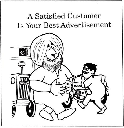 A satisfied customer is your best advertisement